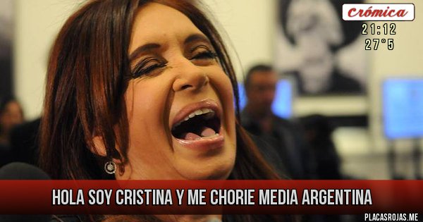 Placas Rojas - Hola soy cristina y me chorie media argentina