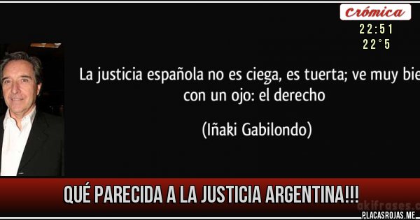 Placas Rojas - QUÉ PARECIDA A LA JUSTICIA ARGENTINA!!!