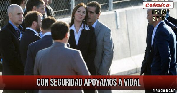 Placas Rojas - Con seguridad apoyamos a Vidal