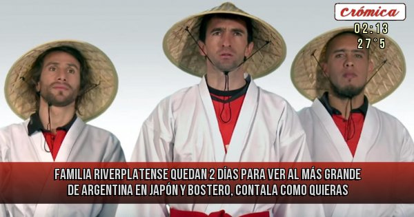 Placas Rojas - Familia riverplatense quedan 2 días para ver al más grande de Argentina  en Japón y bostero, contala como quieras