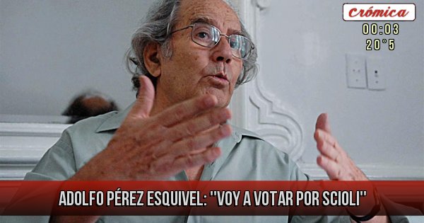 Placas Rojas - Adolfo Pérez Esquivel: ''Voy a votar por Scioli'' Placas Rojas - Adolfo Pérez Esquivel: ''Voy a votar por Scioli''