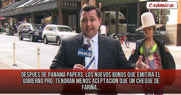 Placas Rojas - DESPUÉS DE PANAMÁ PAPERS, LOS NUEVOS BONOS QUE EMITIRÁ EL GOBIERNO PRO, TENDRÁN MENOS ACEPTACIÓN QUE UN CHEQUE DE FARIÑA... 