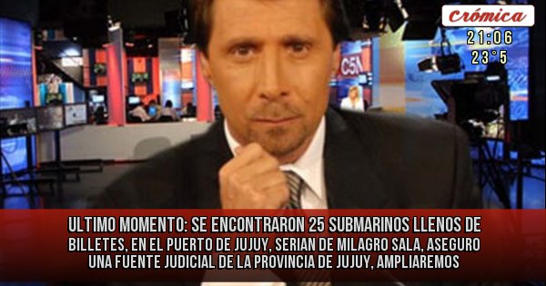 Placas Rojas - Ultimo momento: Se encontraron 25 submarinos llenos de billetes, en el puerto de Jujuy, serian de Milagro Sala, aseguro una fuente judicial de la provincia de Jujuy, ampliaremos 