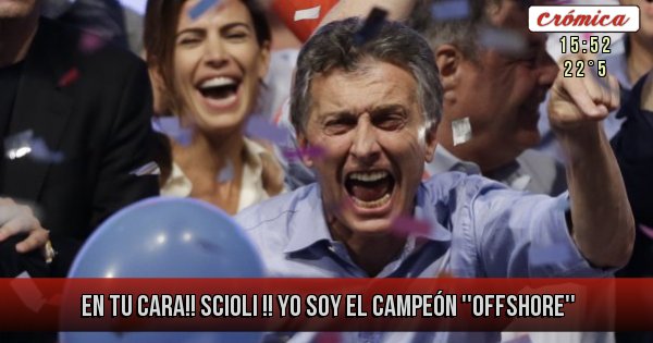 Placas Rojas - En tu cara!! Scioli !! yo soy el campeón ''Offshore'' Placas Rojas - En tu cara!! Scioli !! yo soy el campeón ''Offshore''