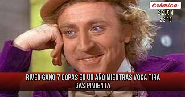 Placas Rojas - river gano 7 copas en un año mientras voca tira gas pimienta 