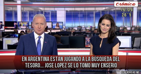 Placas Rojas - EN ARGENTINA ESTAN JUGANDO A LA BÚSQUEDA DEL TESORO... JOSE LOPEZ SE LO TOMO MUY ENSERIO 