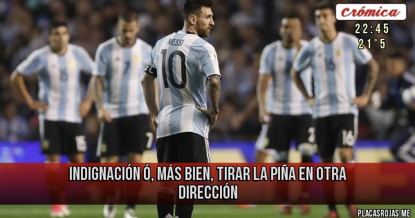 Placas Rojas - indignación ó, más bien, tirar la piña en otra dirección