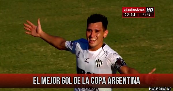 Placas Rojas - EL MEJOR GOL DE LA COPA ARGENTINA