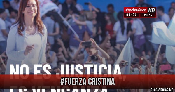 Placas Rojas - #Fuerza Cristina