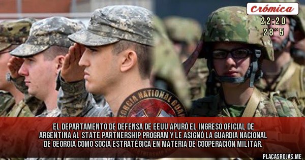 Placas Rojas - El Departamento de Defensa de EEUU apuró el ingreso oficial de Argentina al State Partnership Program y le asignó la Guardia Nacional de Georgia como socia estratégica en materia de cooperación militar.