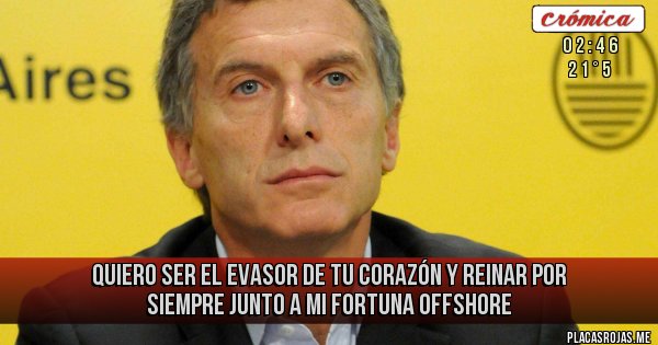 Placas Rojas - Quiero ser el evasor de tu corazón y reinar por siempre junto a mi fortuna offshore 