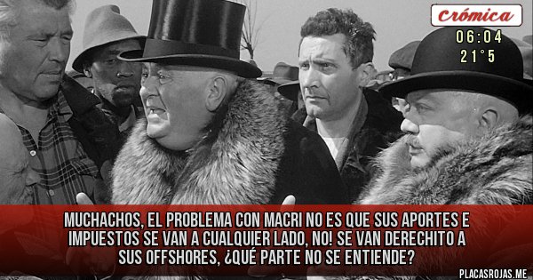 Placas Rojas - Muchachos, el problema con Macri no es que sus aportes e impuestos se van a cualquier lado, no! Se van derechito a sus offshores,   ¿qué parte no se entiende?