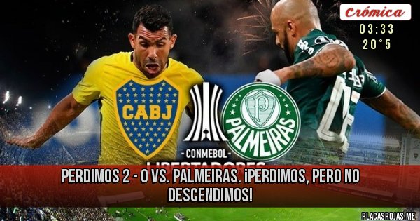 Placas Rojas - Perdimos 2 - 0 vs. Palmeiras. ¡PERDIMOS, pero NO DESCENDIMOS!