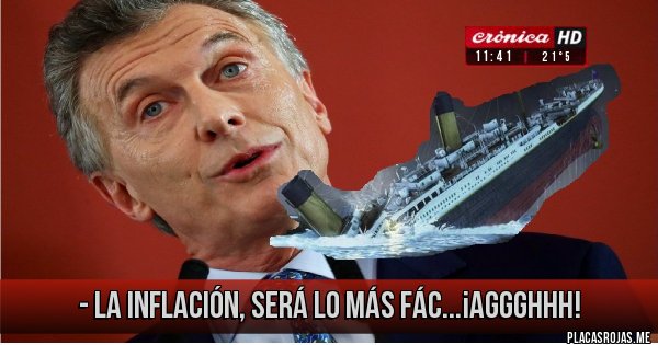 Placas Rojas - - la inflación, será lo más fác...¡aggghhh!