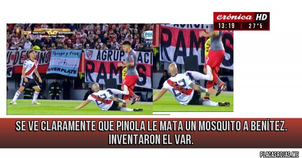 Placas Rojas - Se ve claramente que Pinola le mata un mosquito a Benítez. Inventaron el VAR.