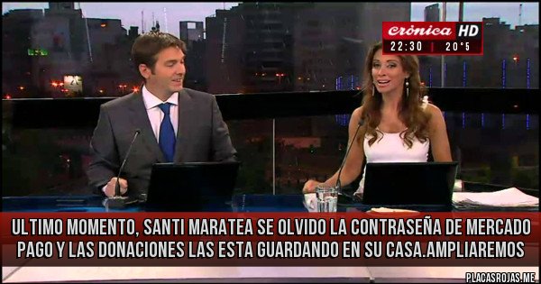 Placas Rojas - ULTIMO MOMENTO, SANTI MARATEA SE OLVIDO LA CONTRASEÑA DE MERCADO PAGO Y LAS DONACIONES LAS ESTA GUARDANDO EN SU CASA.AMPLIAREMOS