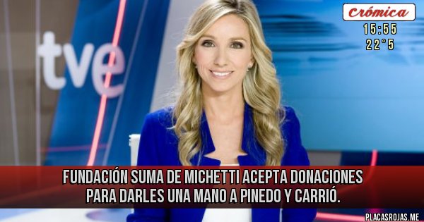 Placas Rojas - Fundación SUMA de Michetti acepta donaciones para darles una mano a Pinedo y Carrió.