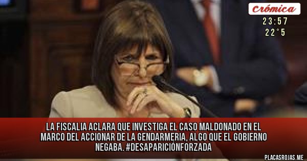 Placas Rojas -  La Fiscalia aclara que investiga el caso Maldonado en el marco del accionar de la Gendarmeria, algo que el gobierno negaba. #DesapariciónForzada