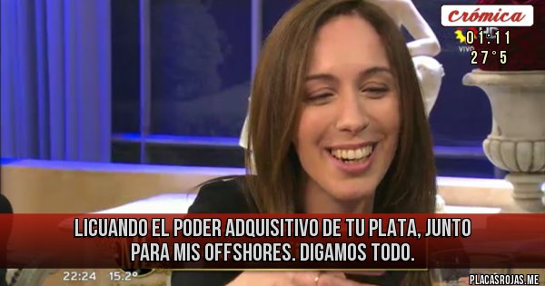Placas Rojas - Licuando el Poder Adquisitivo de Tu Plata, Junto Para Mis Offshores. Digamos todo.