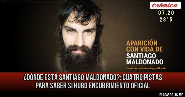 Placas Rojas - ¿Dónde está Santiago Maldonado?: cuatro pistas para saber si hubo encubrimiento oficial