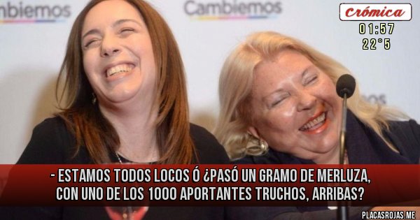 Placas Rojas - - estamos todos locos ó ¿pasó un gramo de merluza, con uno de los 1000 aportantes truchos, arribas?