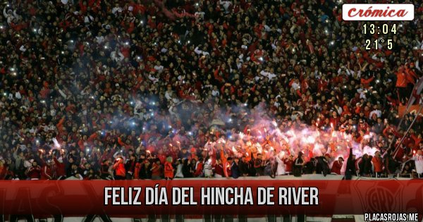 Placas Rojas - Feliz Día del Hincha de River
