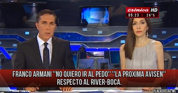 Placas Rojas - Franco Armani ''No quiero ir al pedo'' ''la proxima avisen'' respecto al River-Boca.