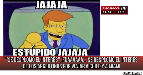 Placas Rojas - ''Se desplomó el interés'', fuaaaaaa... Se desplomó el interés de los argentinos por viajar a Chile y a Miami 