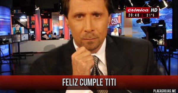 Placas Rojas - Feliz cumple titi