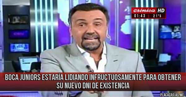 Placas Rojas - Boca Juniors estaría lidiando infructuosamente para obtener su nuevo DNI de Existencia