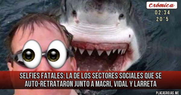 Placas Rojas - SELFIES FATALES: LA DE LOS SECTORES SOCIALES QUE SE AUTO-RETRATARON JUNTO A MACRI, VIDAL Y LARRETA