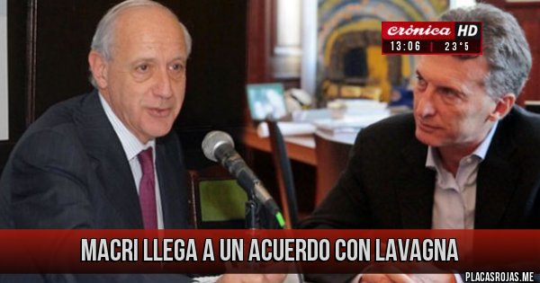 Placas Rojas - Macri llega a un acuerdo con LAVAGNA