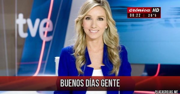 Placas Rojas - Buenos días gente