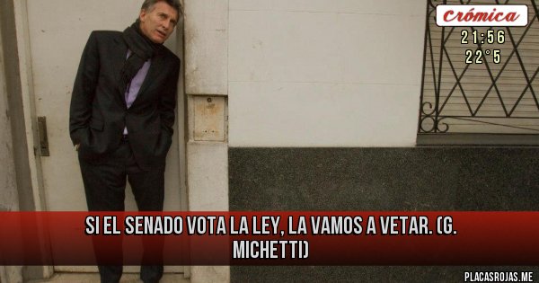 Placas Rojas - si el senado vota la ley, la vamos a vetar. (G. Michetti)