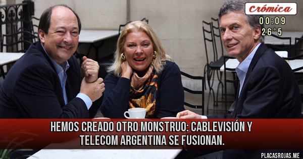 Placas Rojas - Hemos creado otro monstruo: Cablevisión y Telecom Argentina se fusionan.
