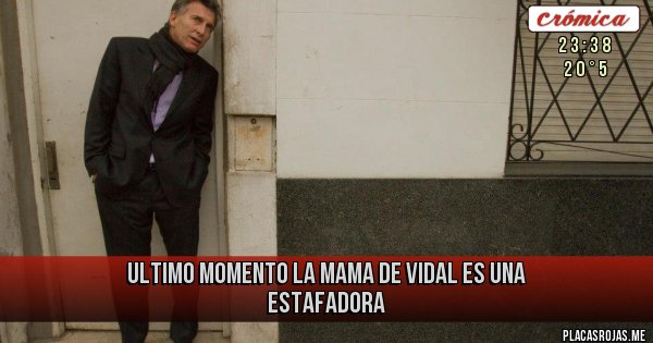 Placas Rojas - ultimo momento la mama de vidal es una estafadora