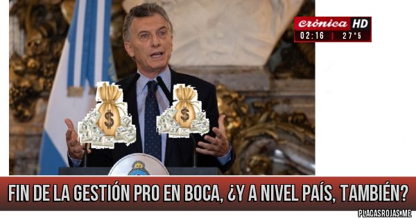 Placas Rojas - Fin de la gestión Pro en Boca, ¿y a nivel país, también? Placas Rojas - Fin de la gestión Pro en Boca, ¿y a nivel país, también?