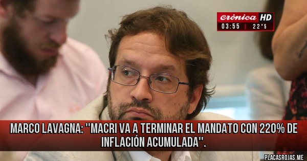 Placas Rojas - Marco Lavagna: ''Macri va a terminar el mandato con 220% de inflación acumulada''. 