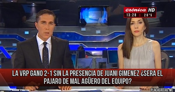 Placas Rojas - La vrp gano 2-1 sin la presencia de juani gimenez ¿Sera el pajaro de mal agüero del equipo?