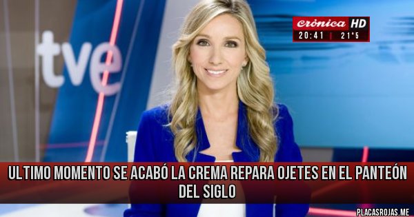 Placas Rojas -                   ULTIMO MOMENTO
SE ACABÓ LA CREMA REPARA OJETES EN EL PANTEÓN DEL SIGLO