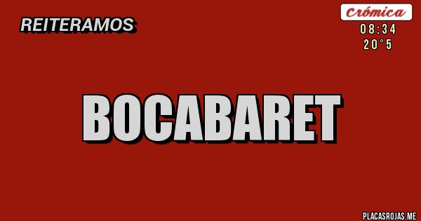 Placas Rojas - BoCabaret