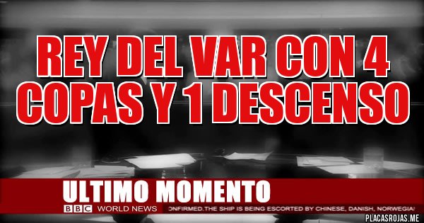 Placas Rojas - Rey del VAR con 4 Copas y 1 Descenso