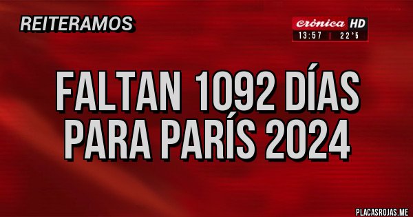 Placas Rojas - Faltan 1092 días para París 2024