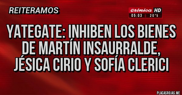 Placas Rojas - Yategate: inhiben los bienes de Martín Insaurralde, Jésica Cirio y Sofía Clerici