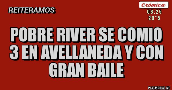 Placas Rojas - POBRE RIVER SE COMIO 3 EN AVELLANEDA Y CON GRAN BAILE