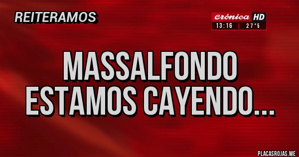 Placas Rojas - Massalfondo estamos cayendo...