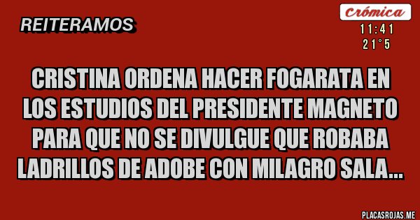 Placas Rojas - cristina ordena hacer fogarata en los estudios del presidente magneto para que no se divulgue que robaba ladrillos de adobe con milagro sala...