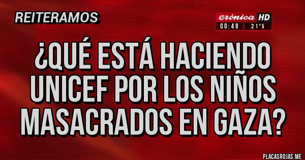 Placas Rojas - ¿Qué está haciendo UNICEF por los niños masacrados en Gaza?