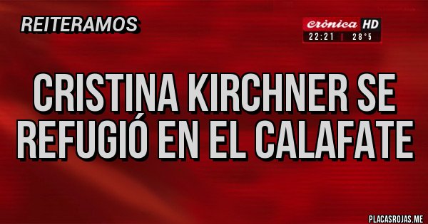 Placas Rojas - Cristina Kirchner se refugió en El Calafate