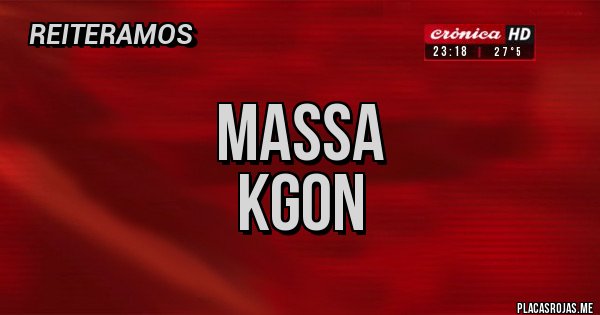 Placas Rojas - massa
kgon